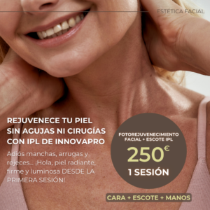 Fotorejuvenecimiento Facial + Escote + Manos IPL - 1 sesión